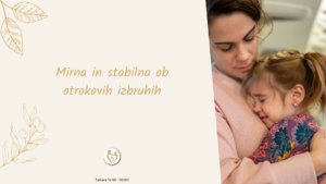Mirna in stabilna ob otrokovih izbruhih